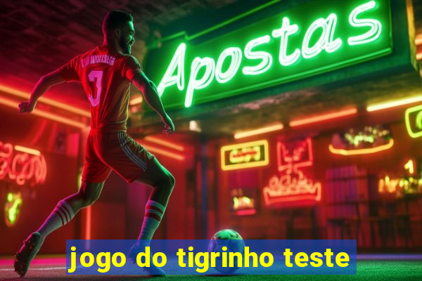 jogo do tigrinho teste